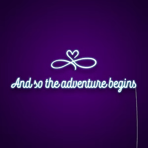 and so the adventure begins neon - Skizzografico