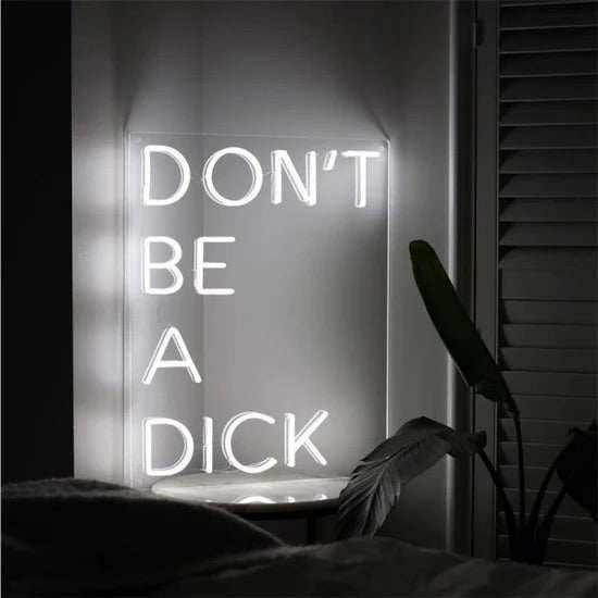 Don’t be a dick neon - Skizzografico