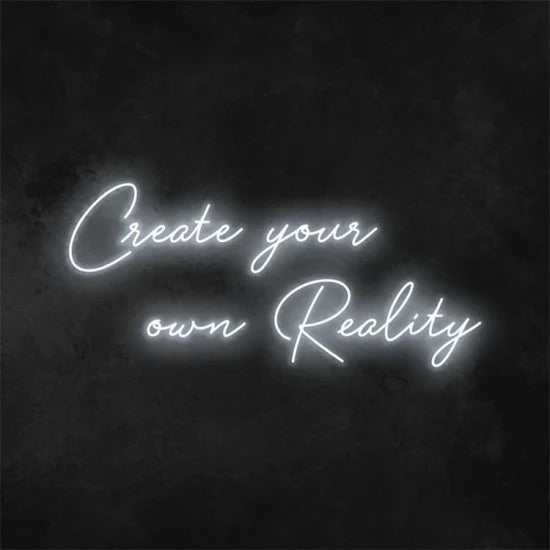 Create your own reality neon - Skizzografico