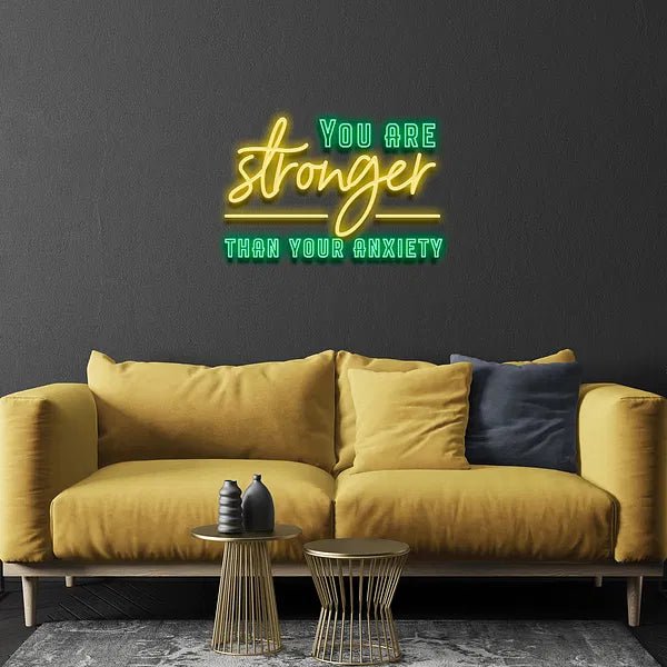 you are stronger than your anxiety neon - Skizzografico