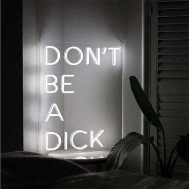 Don’t be a dick neon - Skizzografico