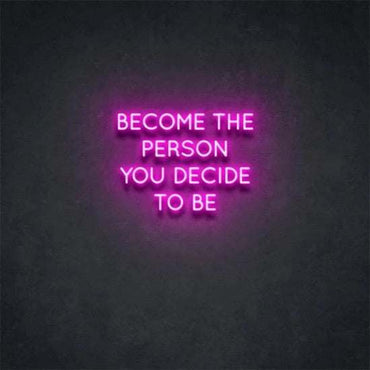 Become The person you decide to be neon - Skizzografico